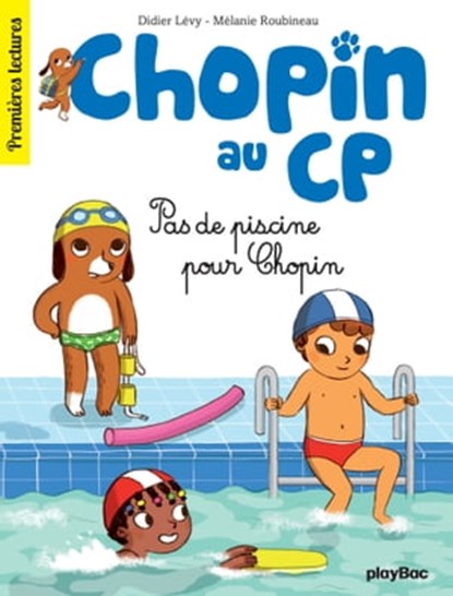 Chopin au CP - T5 - Pas de piscine pour Chopin, Didier Lévy - Ebook - 9782809659504