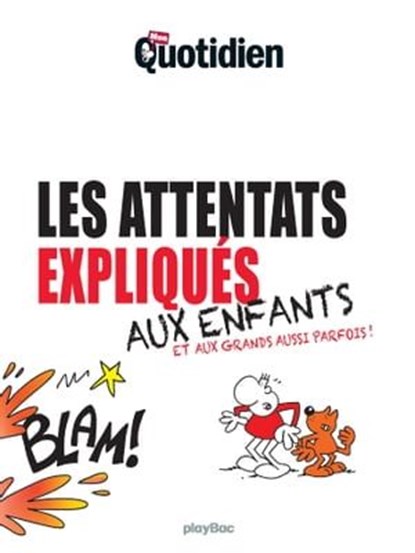 Mon Quotidien - Les attentats expliqués aux enfants, Collectif - Ebook - 9782809659542