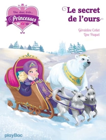 Une, deux, trois Princesses - Le secret de l'ours - Tome 10, Géraldine Collet - Ebook - 9782809660371