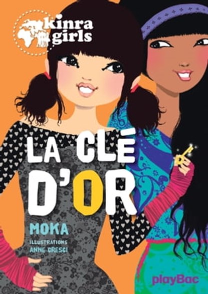Kinra Girls - La clé d'or - Tome 6, Moka - Ebook - 9782809662955