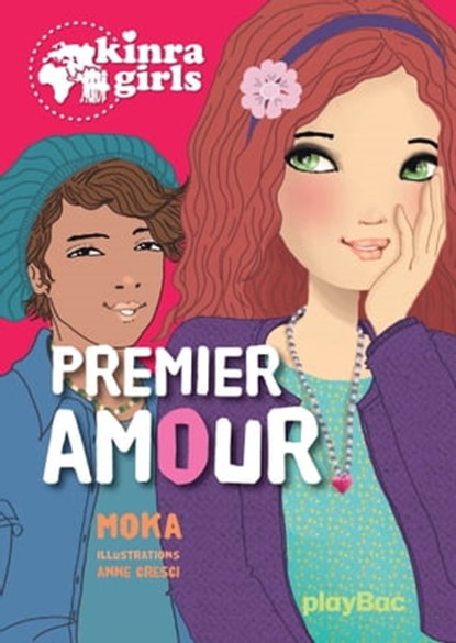 Kinra girls - Premier amour - Tome 7, Moka - Ebook - 9782809662962