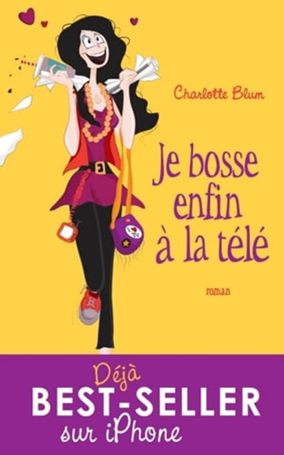 Je bosse enfin à la télé !, Charlotte Blum - Ebook - 9782809804881