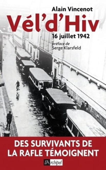 Vél'd'Hiv - 16 juillet 1942, Alain Vincenot ; Serge Klarsfeld - Ebook - 9782809807387