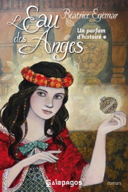 Un parfum d'histoire - Tome 1 L'eau des anges, Béatrice Egémar - Ebook - 9782809808056