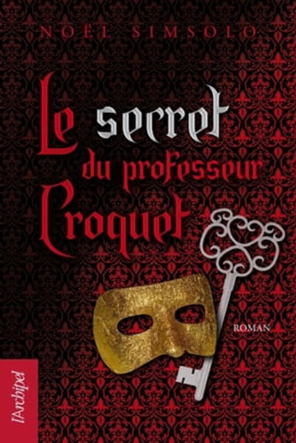 Le secret du professeur Croquet, Noël Simsolo - Ebook - 9782809809619