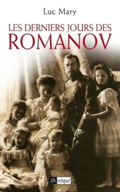 Les derniers jours de Romanov, Luc Mary - Ebook - 9782809811001