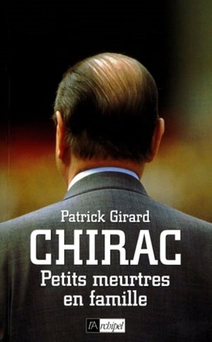 Chirac - Petits meurtres en famille, Patrick Girard - Ebook - 9782809815399