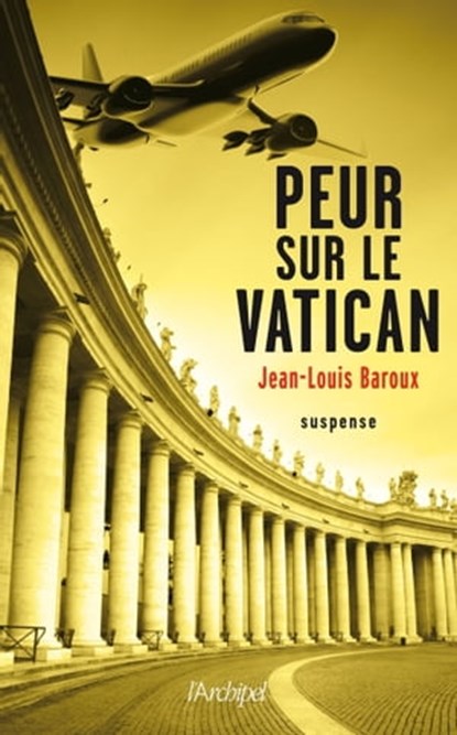 Peur sur le vatican, Jean-Louis Baroux - Ebook - 9782809815955