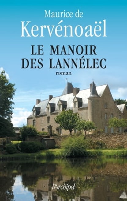 Le manoir des Lannélec, Maurice de Kervénoaël - Ebook - 9782809818291
