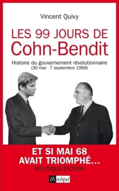 Les 99 jours de Cohn-Bendit, Vincent Quivy ; Jean-François Ival - Ebook - 9782809824230
