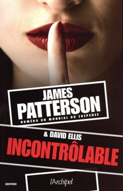 Incontrôlable, James Patterson ; David Ellis - Ebook - 9782809824957
