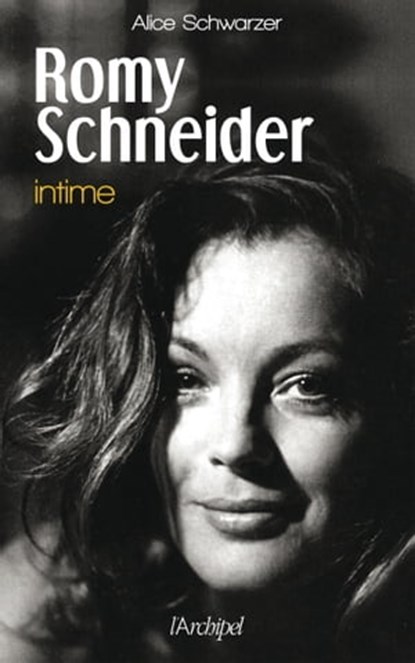 Romy Schneider - Intime, Alice Schwarzer - Ebook - 9782809824988
