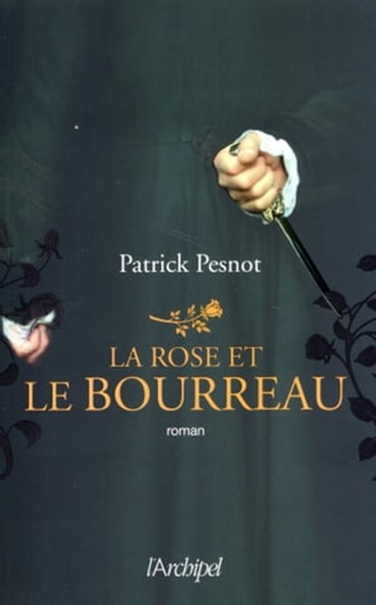 La rose et le bourreau, Patrick Pesnot - Ebook - 9782809825015