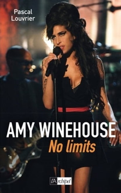 Amy Winehouse - No limits, Pascal Louvrier - Ebook - 9782809825022