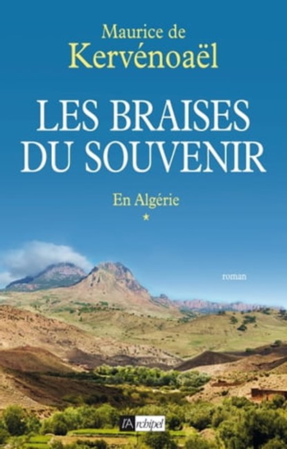 Les braises du souvenir, Maurice de Kervénoaël - Ebook - 9782809825862