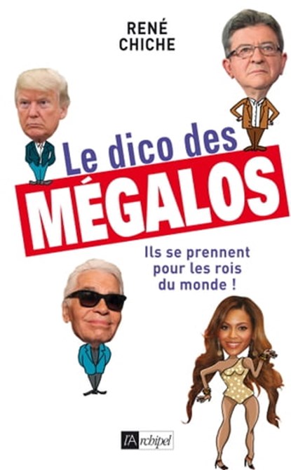 Le dico des mégalos, René Chiche - Ebook - 9782809825992