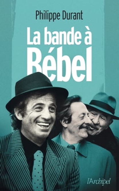 La Bande à Bébel, Philippe Durant - Ebook - 9782809826791