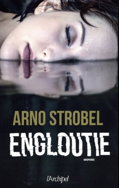 Engloutie, Arno Strobel - Ebook - 9782809826852