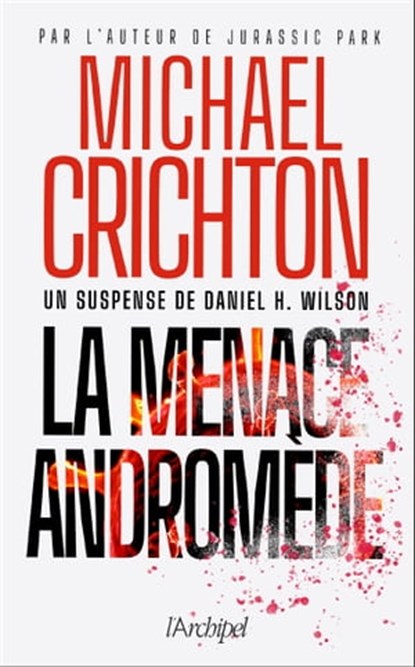 La menace Andromède, Michael Crichton ; Daniel H. Wilson - Ebook - 9782809828757