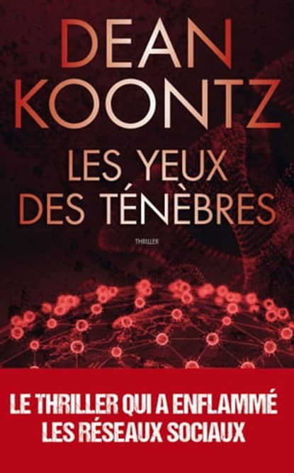 Les yeux des ténèbres : le thriller qui avait prédit l'épidémie mondiale, Serge Filippini ; Dean Ray Koontz - Ebook - 9782809829105