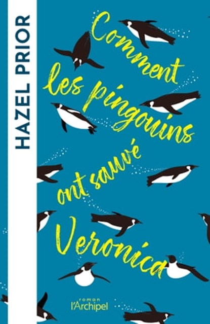 Comment les pingouins ont sauvé Veronica, Hazel Prior - Ebook - 9782809842807