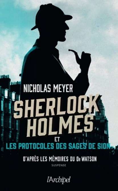 Sherlock Holmes et les protocoles des Sages de Sion, Nicholas Meyer - Ebook - 9782809844122