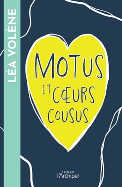 Motus et coeurs cousus, Léa Volène - Ebook - 9782809846249