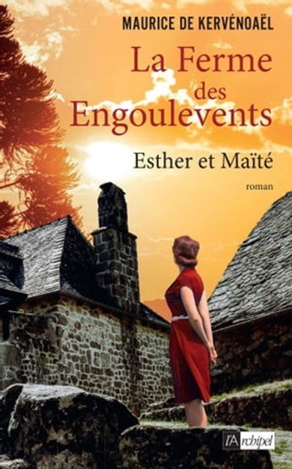 La ferme des Engoulevents - tome 3 - Esther et Maïté, Maurice de Kervénoaël - Ebook - 9782809846478