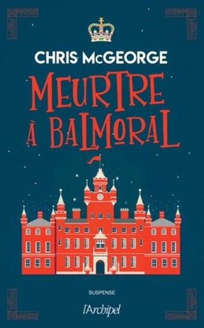 Meurtre à Balmoral, Chris McGeorge - Ebook - 9782809846676