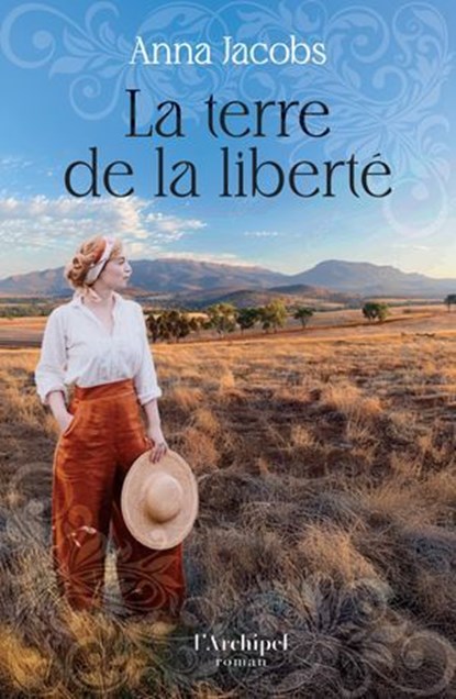 La terre de la liberté, Anna Jacobs - Ebook - 9782809847659