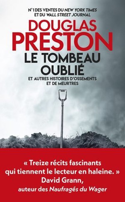 Le Tombeau oublié et autres histoires d'ossements et de meurtres, Douglas Preston ; David Grann - Ebook - 9782809848861