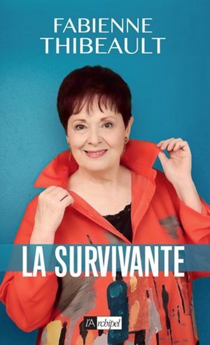 La survivante, Fabienne Thibeault ; Alain Wodrascka - Ebook - 9782809850741