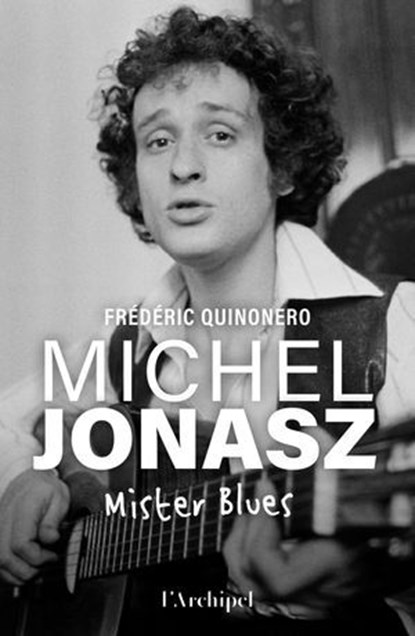 Michel Jonasz - Mister Blues, Frédéric Quinonero - Ebook - 9782809852196