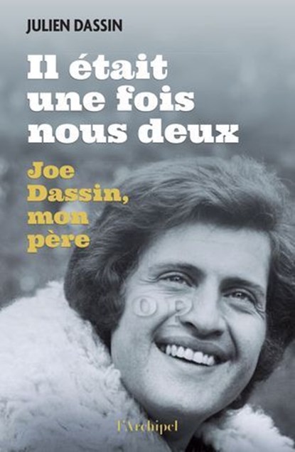 Il était une fois nous deux - Joe Dassin, mon père, Julien Dassin - Ebook - 9782809852417
