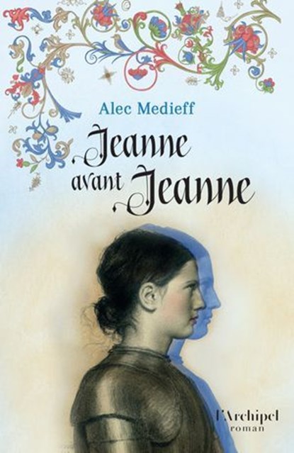 Jeanne avant Jeanne, Alec Medieff - Ebook - 9782809852653