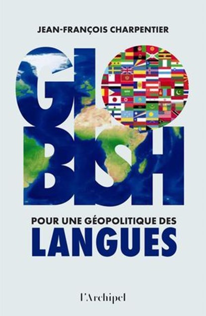 Globish - Les langues en péril ?, Jean-François Charpentier - Ebook - 9782809854190