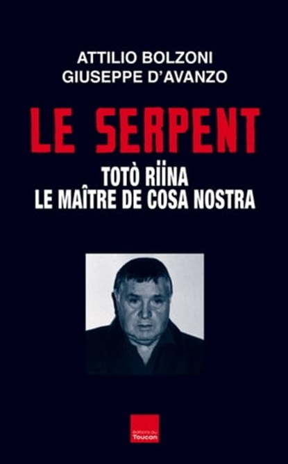 Le serpent, Attilio Bolzoni ; Guiseppe d' Avanzo - Ebook - 9782810004188