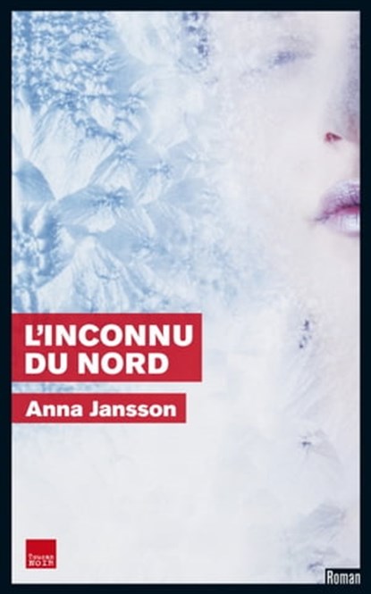 L'Inconnu du Nord, Anna Jansson - Ebook - 9782810004935