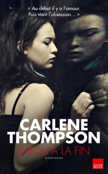Jusqu'à la fin, Carlene Thompson - Ebook - 9782810005598