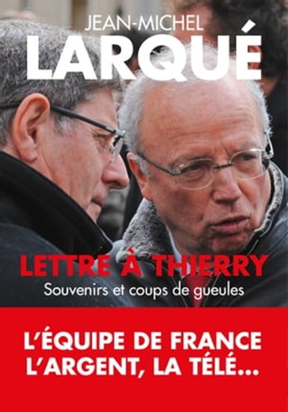 Lettre à Thierry, Jean-Michel Larqué - Ebook - 9782810006106