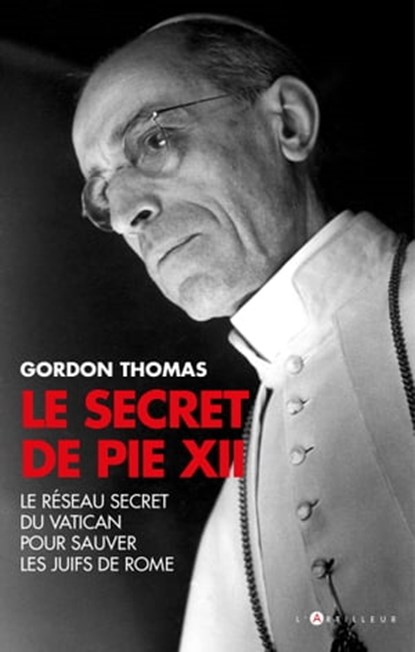 Le Secret de Pie XII, Dr Thomas Gordon - Ebook - 9782810006335