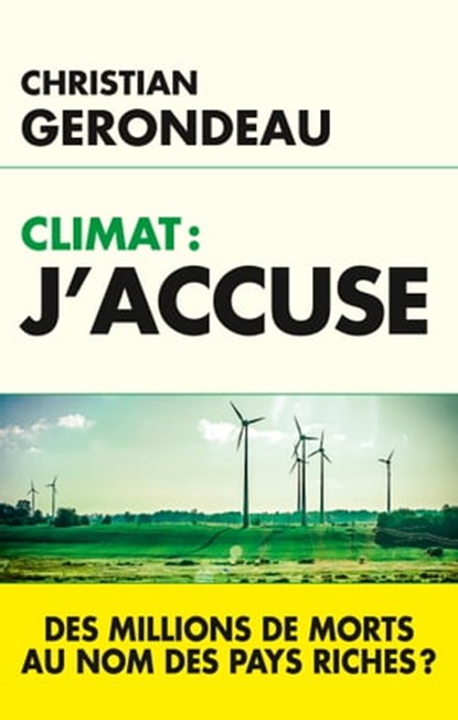 Climat, j'accuse, Christian Gerondeau - Ebook - 9782810006809