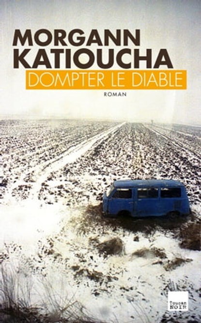 Dompter le diable, Morgann Katioucha - Ebook - 9782810007028