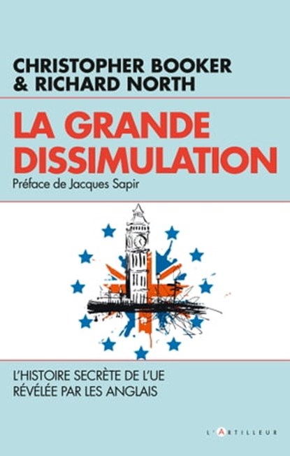 La grande dissimulation, Christopher Booker ; Richard North - Ebook - 9782810007431