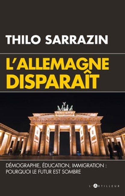 L'Allemagne disparaît, Thilo Sarrazin - Ebook - 9782810007554