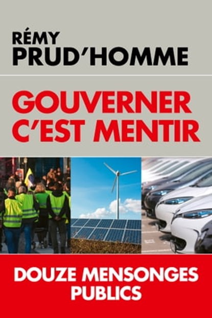 Gouverner c'est mentir, Rémy Prud'homme - Ebook - 9782810009282