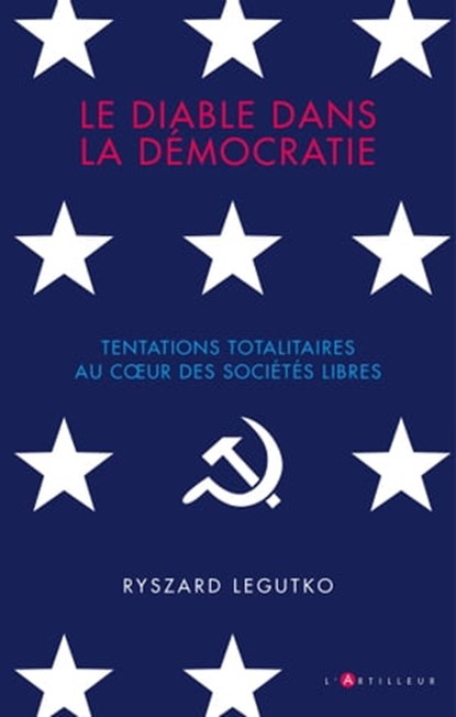 Le diable dans la démocratie, Ryszard Legutko - Ebook - 9782810010097
