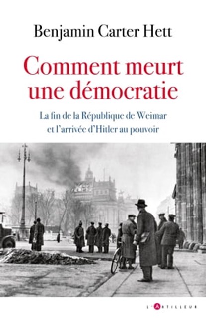 Comment meurt une démocratie, Benjamin Carter Hett - Ebook - 9782810010707