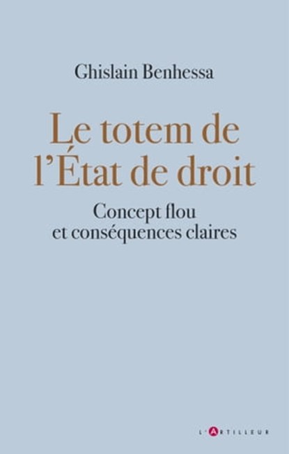 le totem de l'état de droit, Ghislain Benhessa - Ebook - 9782810011032