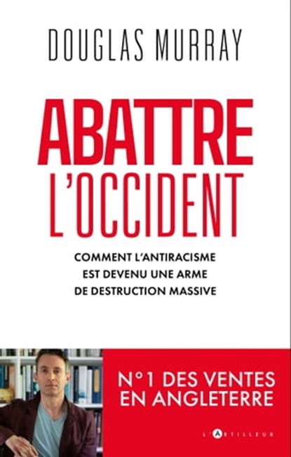 Abattre l'Occident, Douglas Murray - Ebook - 9782810011223